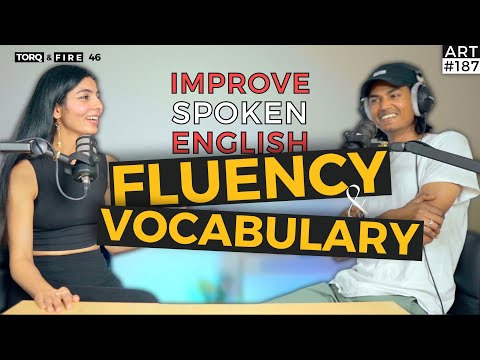 Spoken English | Vocabulary & Fluency | Torq & Fire Podcast Ep. 46 | ART #187