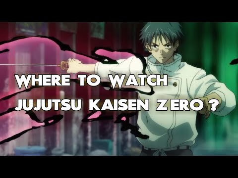 Where To Watch Jujutsu Kaisen Zero? ALL WAYS to DO IT!!