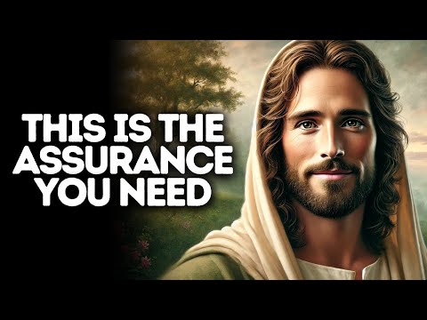 This Is the Assurance You Need | God Says | God Message Today | Gods Message Now | God Message