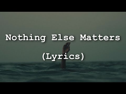 Metallica - Nothing Else Matters (Lyrics)