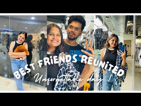 A  Reunion To Remember ❤️| meeting my Best friend after so many days🧡🪬 | Shopping🛍️ | Fun | Food🥘