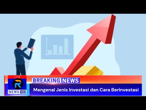 Mengenal Jenis Investasi dan Cara Berinvestasi untuk Pemula