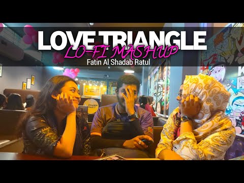 Love Triangle - Bangla Lo-Fi Mashup | Best Love lofi | Travel Bangla playlist 2024