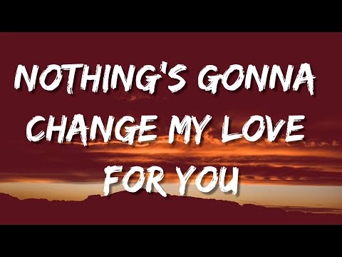 NOTHING'S GONNA CHANGE MY LOVE FOR YOU (Female Version) - Shania Yan (Lyrics) | Esor Lyrics