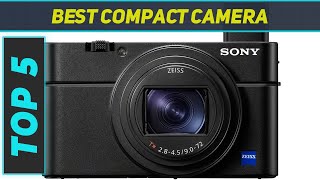 Top 5 Best Compact Camera in 2023