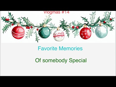 Vlogmas #14: Sharing a Favorite Memory of someone We Love 🎄🥰🎅🏻