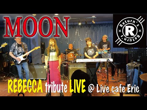 REBECCA【レベッカ】MOON ＠Live cafe Eric