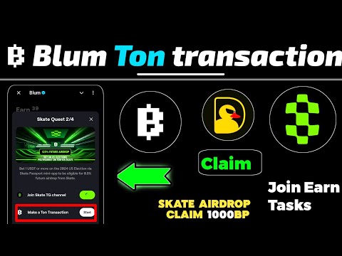 Blum Ton transaction new tasks Live & Skate  Airdrop Full Reviews Real Or Fake guide 🔥