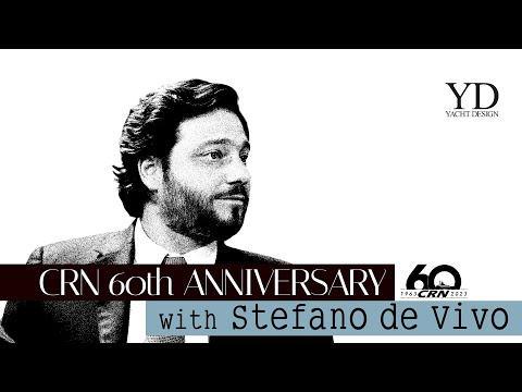 CRN 60th ANNIVERSARY WITH STEFANO DE VIVO - YACHT DESIGN