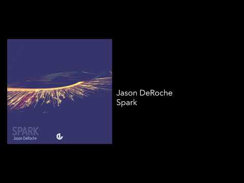 Jason DeRoche - Spark