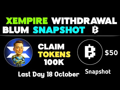 xempire today new big update | blum airdrop snapshot 21 October All Details tokers Claim