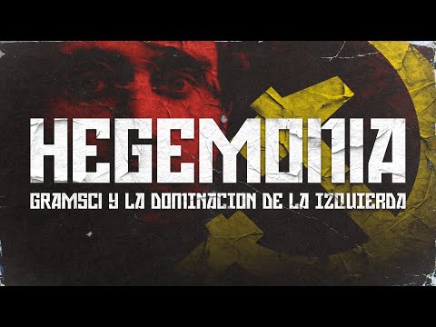 ¿Qué es la HEGEMONÍA y por qué es importante para la IZQUIERDA? | Antonio Gramsci