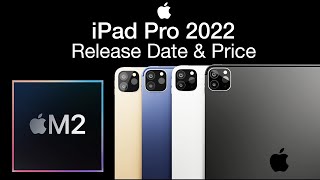 iPad Pro 2022 Release Date and Price – M2 Speed Increase!