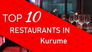 Top 10 best Restaurants in Kurume, Japan