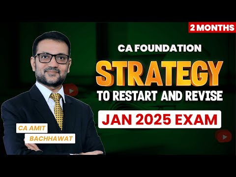 CA Foundation strategy for Jan 2025 Exams | CA Amit Bachhawat | Amit Bachhawat Training Forum