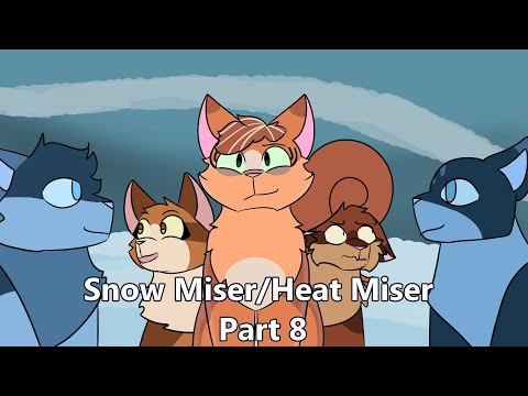 Snow Miser/Heat Miser: Jayfeather & Lionblaze MAP- Part 8