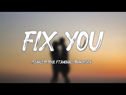 Fearless Soul - Fix You (Lyrics) ft.Rachael Schroeder