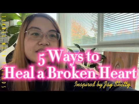 I Tried 5 Ways to Heal a Broken Heart | Inspired by Jay Shetty