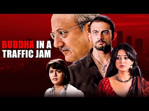 Buddha In Traffic Jam - Suspense Thriller Bollywood Movie | Arunoday Singh, Mahie Gill, Anupam Kher