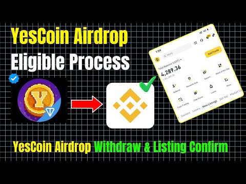 YesCoin Airdrop Eligible Process | YesCoin Airdrop Withdraw & Listing Confirm |