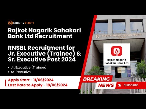 Rajkot Nagarik Sahakari Bank Ltd | RNSBL Recruitment Jr  Executive Trainee & Sr Executive Post 2024