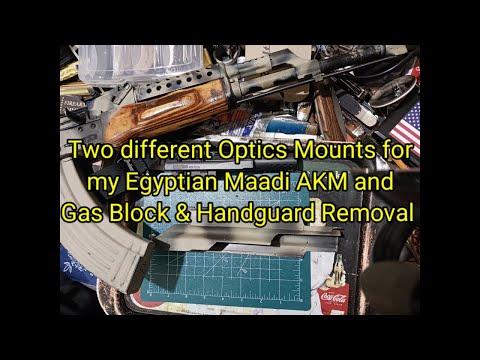 (1635) Two Optics Mounts for my Egyptian Maadi AKM and Gas Block/Handguard Removal