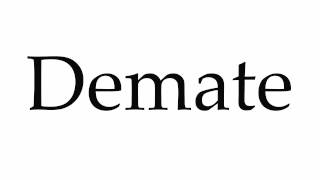 How to Pronounce Demate