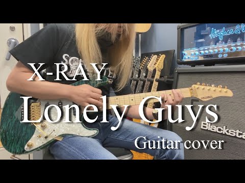 Lonely Guys  - X-RAY 【Guitar cover】