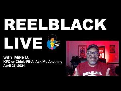 Reelblack Live - KFC or Chick-Fl-A (4/27/2024) | Ask Me Anything