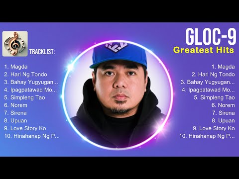 Gloc 9 🔥 Gloc 9 Top Songs 🔥 Gloc 9 Full Album