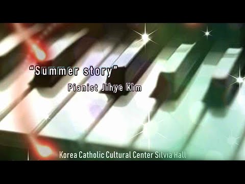 Classic Piano - “Summer story” Pianist Jihye Kim recital (2022.08.14)