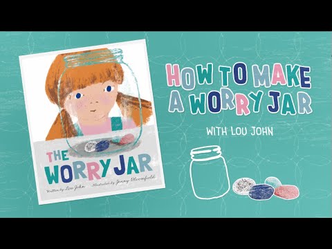 The Worry Jar | How to Create your own Worry Jar Video