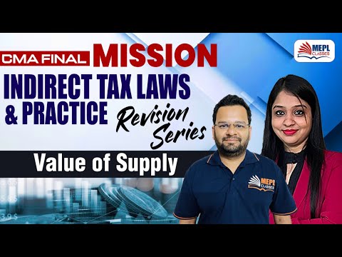 CMA FINAL | MISSION Indirect Tax Laws & Practice - Value Of Supply | MEPL Classes