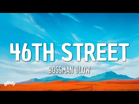 BossMan Dlow - 46th Street (LYRICS)