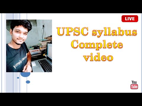 Detailed discussion on the Syllabus of UPSC