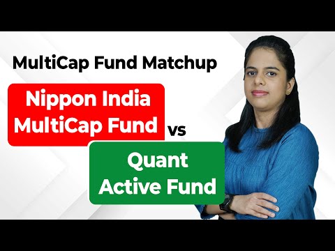 Multi Cap Mutual Fund Matchup: Nippon India Multi Cap Fund vs Quant Active Fund