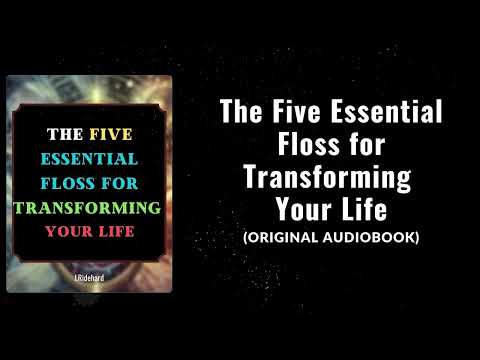 The Five Essential Floss for Transforming Your Life (Audiobook)