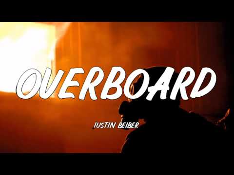 Overboard-Justin Beiber (Lyrics)