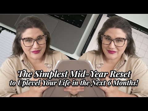 MID-YEAR RESET ROUTINE: Uplevel Your Life in the Next 6 Months!