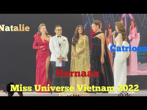 Natalie , Harnaaz & Catriona -MISS UNIVERSE VIETNAM 2022 - FINAL-FANCAM