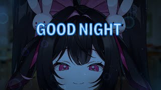 GOOD NIGHT~