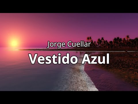 Jorge Cuellar - Vestido Azul (Letra/Lyrics)