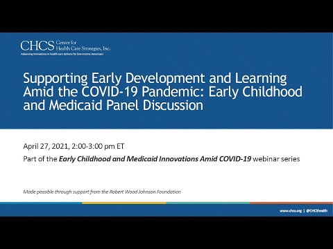 Supporting Early Development and Learning Amid COVID-19: Early Childhood and Medicaid Panel