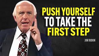 PUSH YOURSELF TO TAKE THE FIRST STEP - Jim Rohn Motivation