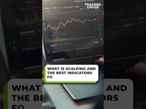 What is Scalping? Indicators and Strategies for Scalping