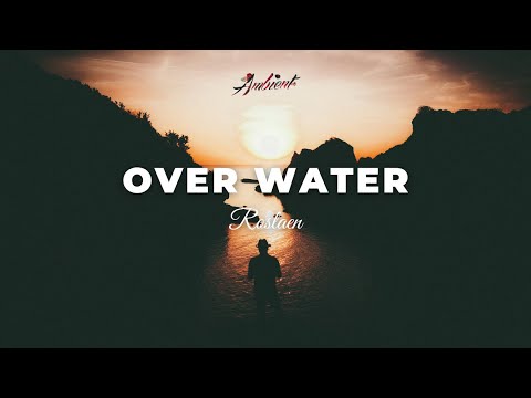 Roslaen - Over Water [ambient classical relaxing]