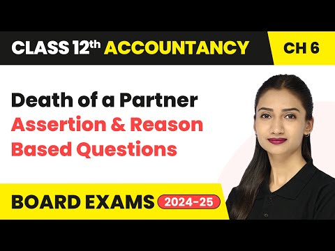 Death of a Partner - Assertion & Reason Based Questions | Class 12 Accounts Chapter 6 | CBSE 2024-25