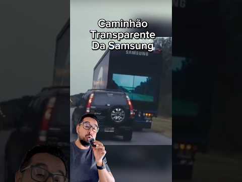 Caminhão transparente da Samsung