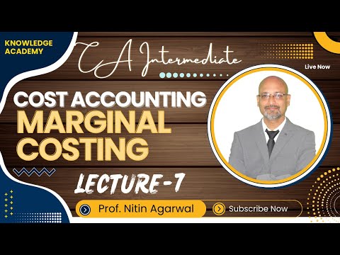 CA Inter || Cost Accounting || Marginal Costing || Lecture-7 || By  Prof. Nitin Agarwal