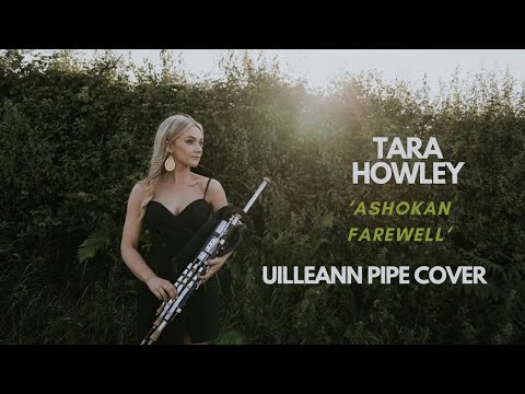 Ashokan Farewell - performed by Tara Howley on Uilleann Pipes